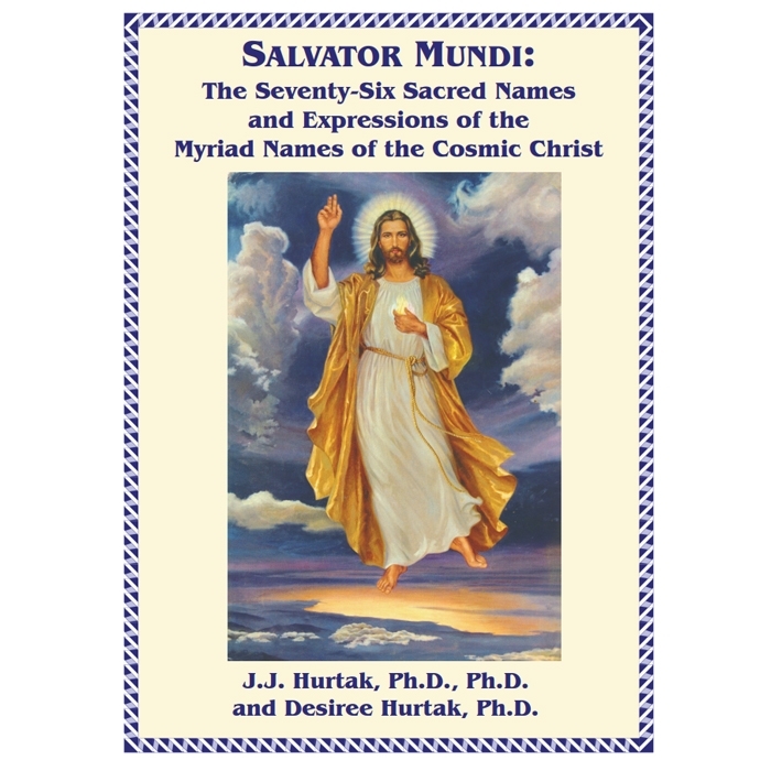 SALVATOR MUNDI: The 76 Names of the Cosmic Christ
